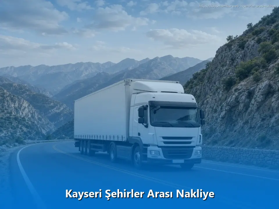 Kayseri Şehirler Arası Nakliye